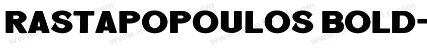 Rastapopoulos Bold字体转换